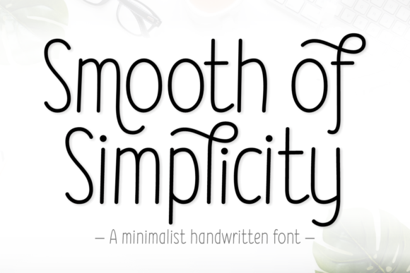 Smooth of Simplicity: A Handwritten Font for Thoughtful Typography
